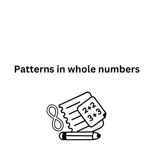 Patterns in whole numbers 